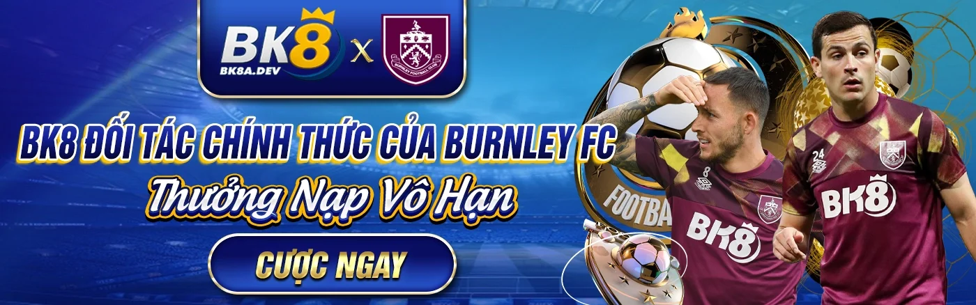 BK8 đối tác chính thức của Burnley fc