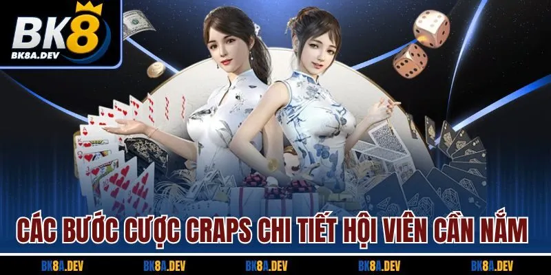 Các bước cược craps chi tiết hội viên cần nắm Các bước cược craps chi tiết hội viên cần nắm