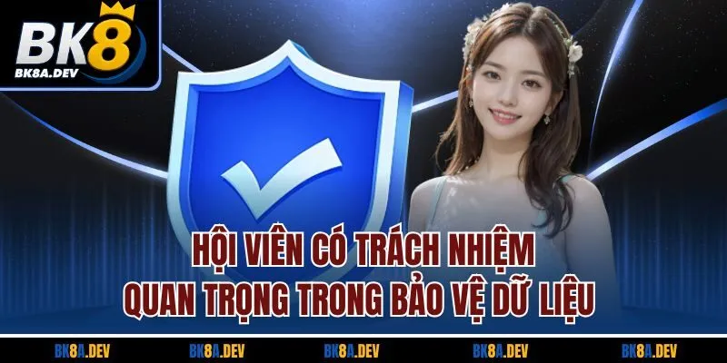 Hội viên có trách nhiệm quan trọng trong bảo vệ dữ liệu hoi-vien-co-trach-nhiem-quan-trong-trong-bao-ve-du-lieu