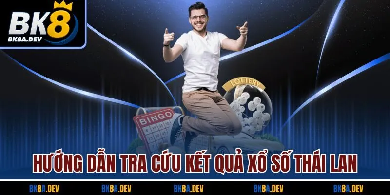 Hướng dẫn tra cứu kết quả xổ số Thái Lan Hướng dẫn tra cứu kết quả xổ số Thái Lan