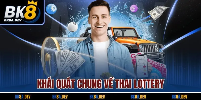 Khái quát chung về Thai Lottery Khái quát chung về Thai Lottery