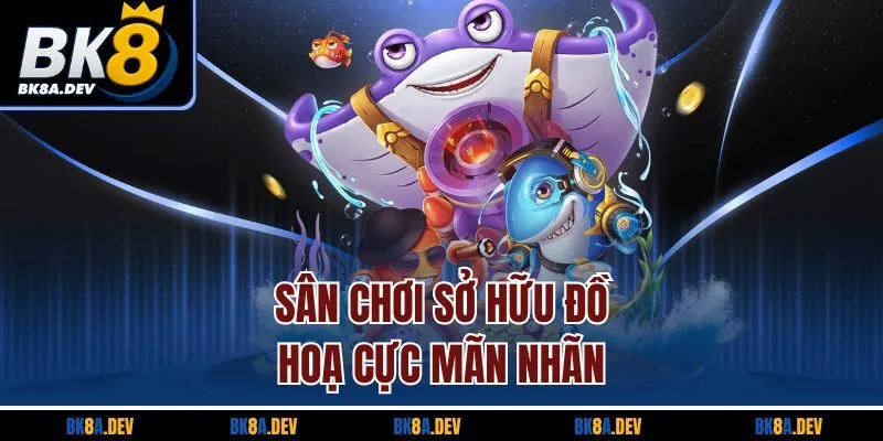 Sân chơi sở hữu đồ hoạ cực mãn nhãn Sân chơi sở hữu đồ hoạ cực mãn nhãn