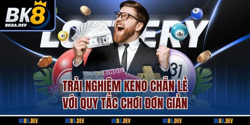 Trải nghiệm Keno chẵn lẻ với quy tắc chơi đơn giản Trải nghiệm Keno chẵn lẻ với quy tắc chơi đơn giản