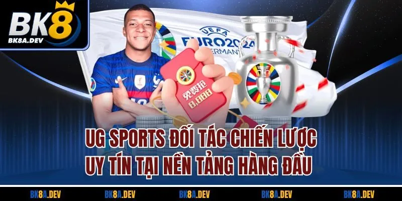 UG Sports đối tác chiến lược uy tín tại nền tảng hàng đầu