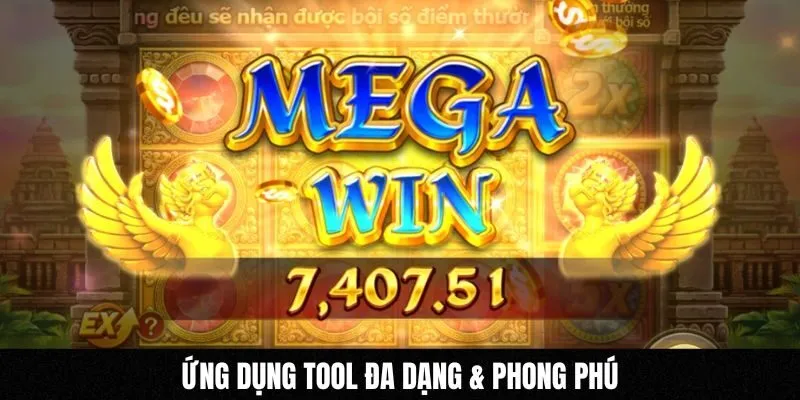 Ứng dụng tool đa dạng & phong phú
